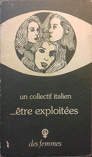 . Être exploitées.