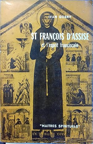 St François d'Assise et l'esprit franciscain.