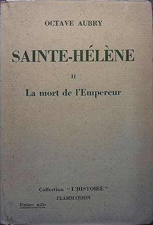 Sainte-Hélène. II - La mort de l'Empereur.