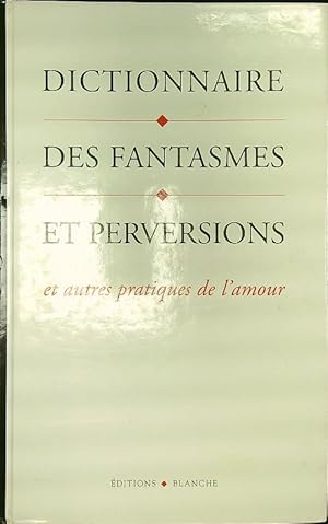Imagen del vendedor de Dictionnaire des fantasmes et perversions a la venta por Miliardi di Parole