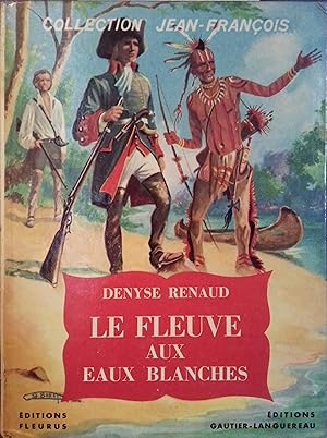 Seller image for Le fleuve aux eaux blanches. for sale by Librairie Et Ctera (et caetera) - Sophie Rosire