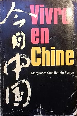 Seller image for Vivre en Chine. for sale by Librairie Et Ctera (et caetera) - Sophie Rosire