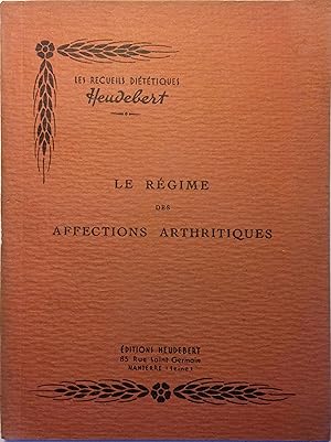 Le régime des affections arthritiques. Vers 1932.