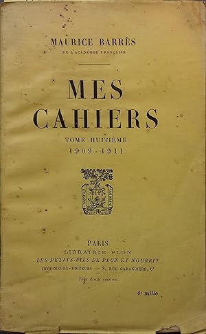 Mes cahiers. Tome huitième : 1909-1911.