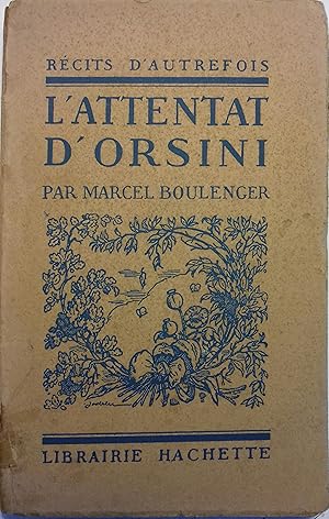 Image du vendeur pour L'attentat d'Orsini. mis en vente par Librairie Et Ctera (et caetera) - Sophie Rosire