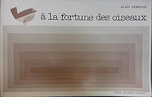 Seller image for A la fortune des oiseaux. for sale by Librairie Et Ctera (et caetera) - Sophie Rosire