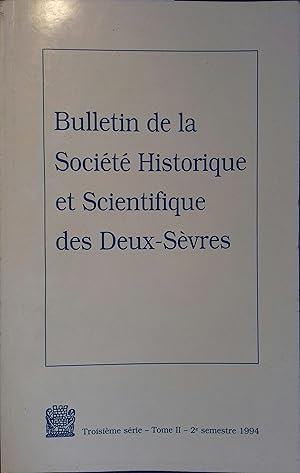 Seller image for Bulletin de la Socit historique et Scientifique des Deux-Svres. Troisime srie. Tome II. 2 e semestre 1994. for sale by Librairie Et Ctera (et caetera) - Sophie Rosire