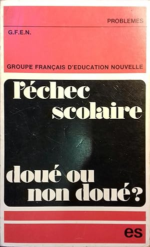 Bild des Verkufers fr L'chec scolaire "dou ou non dou?". zum Verkauf von Librairie Et Ctera (et caetera) - Sophie Rosire