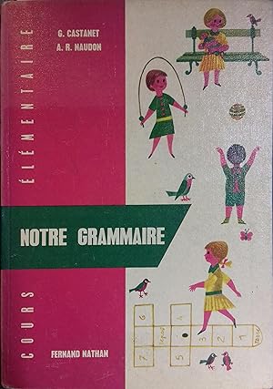 Imagen del vendedor de Notre grammaire. Cours lmentaire. a la venta por Librairie Et Ctera (et caetera) - Sophie Rosire