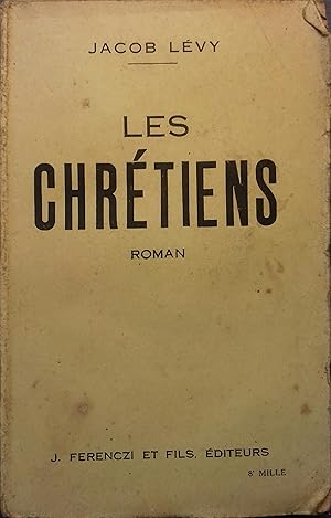 Image du vendeur pour Les chrtiens. Roman. mis en vente par Librairie Et Ctera (et caetera) - Sophie Rosire