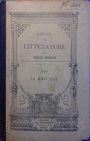 Seller image for Cours de littrature  l'usage des divers examens. tome XXXI : La critique. Vers 1900. for sale by Librairie Et Ctera (et caetera) - Sophie Rosire