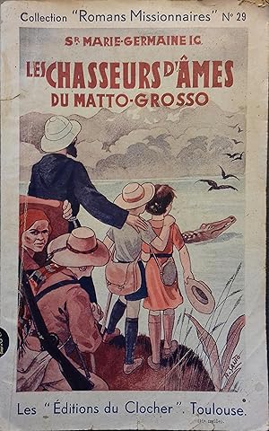 Seller image for Les chasseurs d'mes du Matto-Grosso. for sale by Librairie Et Ctera (et caetera) - Sophie Rosire