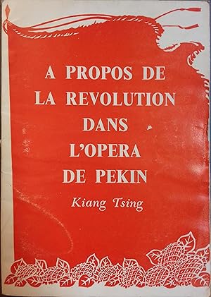 A propos de la révolution dans l'opéra de Pékin.