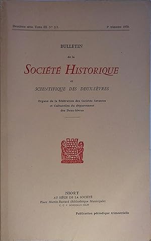 Seller image for Bulletin de la Socit historique et Scientifique des Deux-Svres. Deuxime srie. Tome III. N 2-3. 3 e trimestre 1970. for sale by Librairie Et Ctera (et caetera) - Sophie Rosire