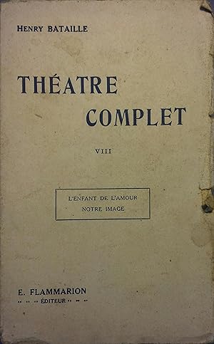 Image du vendeur pour Thtre complet. Volume 8 : L'enfant de l'amour. Notre image. mis en vente par Librairie Et Ctera (et caetera) - Sophie Rosire