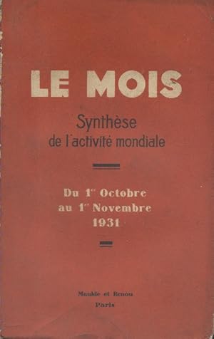 Le Mois. Synthèse de l'activité mondiale. Du 1er octobre au 1er novembre 1931. (Politique - Econo...