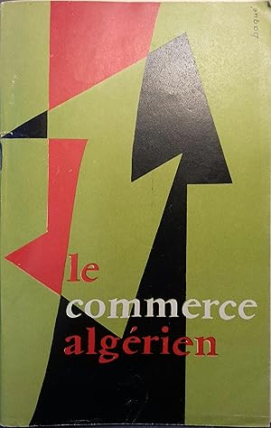 Imagen del vendedor de Le commerce algrien. Vers 1958. a la venta por Librairie Et Ctera (et caetera) - Sophie Rosire