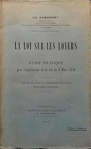 La loi sur les loyers. Guide pratique pour l'application de la Loi du 9 mars 1918.