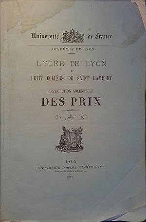 Lycée de Lyon et Petit collège de Saint-Rambert. Distribution solennelle des prix. Année scolaire...