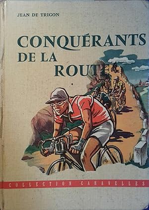 Seller image for Conqurants de la route. for sale by Librairie Et Ctera (et caetera) - Sophie Rosire