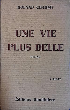 Immagine del venditore per Une vie plus belle. Roman. venduto da Librairie Et Ctera (et caetera) - Sophie Rosire