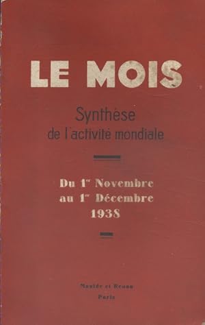 Le Mois. Synthèse de l'activité mondiale. Du 1er novembre au 1er décembre 1938. (Politique - Econ...