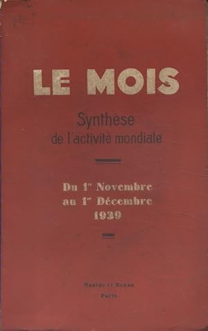 Le Mois. Synthèse de l'activité mondiale. Du 1er novembre au 1er décembre 1939. Vie politique, éc...