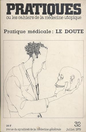 Pratiques ou les cahiers de la médecine utopique N° 32. Pratique médicale : Le doute. Juillet 1979.