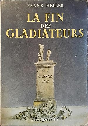 Imagen del vendedor de La fin des gladiateurs. a la venta por Librairie Et Ctera (et caetera) - Sophie Rosire
