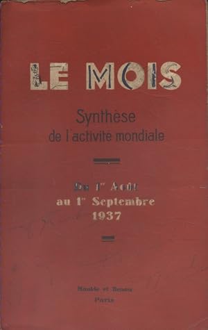 Le Mois. Synthèse de l'activité mondiale. Du 1er août au 1er septembre 1937. Vie politique, écono...