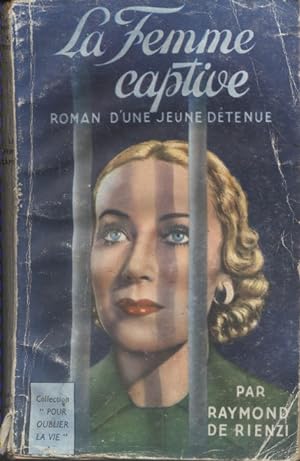 Seller image for La femme captive. Roman d'une jeune dtenue. for sale by Librairie Et Ctera (et caetera) - Sophie Rosire