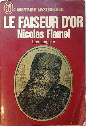 Seller image for Le faiseur d'or, Nicolas Flamel. for sale by Librairie Et Ctera (et caetera) - Sophie Rosire