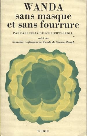 Imagen del vendedor de Wanda sans masque et sans fourrure. Suivi de Nouvelles confessions de Wanda de Sacher-Masoch. a la venta por Librairie Et Ctera (et caetera) - Sophie Rosire