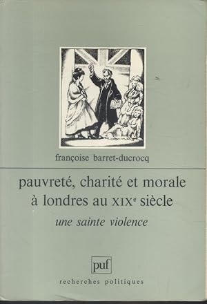 Seller image for Pauvret, charit et morale  Londes au XIXe sicle. Une sainte violence. for sale by Librairie Et Ctera (et caetera) - Sophie Rosire