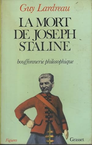 La mort de Joseph Staline. Bouffonnerie philosophique.