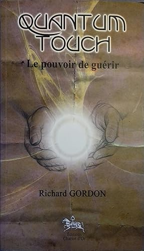 Image du vendeur pour Quantum touch. Le pouvoir de gurir. mis en vente par Librairie Et Ctera (et caetera) - Sophie Rosire