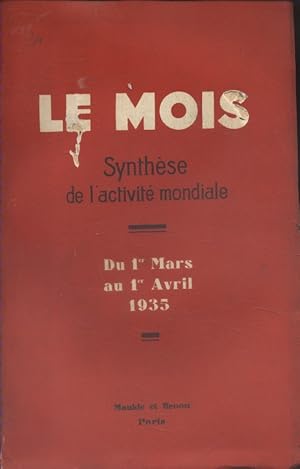 Le Mois. Synthèse de l'activité mondiale. Du 1er mars au 1er avril 1935. (Politique - Economie - ...