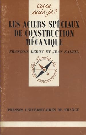 Les aciers spéciaux de construction mécanique.