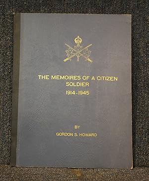 The Memoires (memoirs) of a Citizen Soldier 1914-1945 (from Private to Colonel)