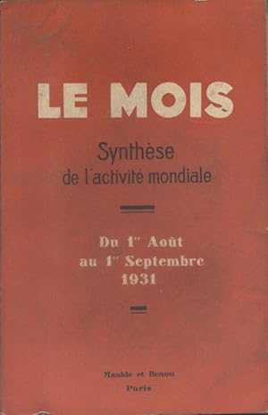 Le Mois. Synthèse de l'activité mondiale. Du 1er août au 1er septembre 1931. (Politique - Economi...