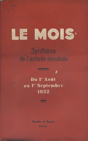 Le Mois. Synthèse de l'activité mondiale. Du 1er août au 1er septembre 1932. (Politique - Economi...