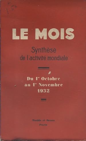 Le Mois. Synthèse de l'activité mondiale. Du 1er octobre au 1er novembre 1932. (Politique - Econo...