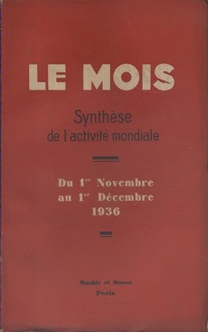 Le Mois. Synthèse de l'activité mondiale. Du 1er novembre au 1er décembre 1936. (Politique - Econ...