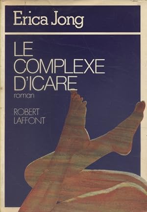 Image du vendeur pour Le complexe d'Icare. Roman. mis en vente par Librairie Et Ctera (et caetera) - Sophie Rosire