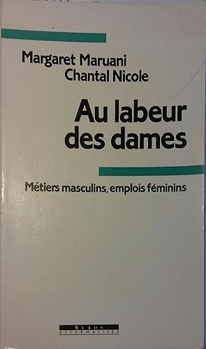 Image du vendeur pour Au labeur des dames. Mtiers masculins, emplois fminins. mis en vente par Librairie Et Ctera (et caetera) - Sophie Rosire