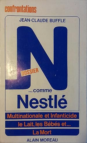 Dossier N. comme Nestlé. Multinationale et infanticide. Le lait, les bébés et la mort.