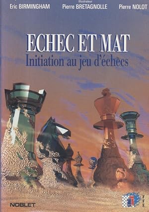 Echec et mat, initiation au jeu d'échecs.