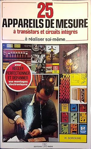 Imagen del vendedor de 25 appareils de mesure  transistors et circuits intgrs  raliser soi-mme. Pour rgler, perfectionner et dpanner vos montages lectroniques. a la venta por Librairie Et Ctera (et caetera) - Sophie Rosire