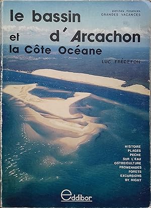 Bild des Verkufers fr Le bassin d'Arcachon et la Cte Ocane. zum Verkauf von Librairie Et Ctera (et caetera) - Sophie Rosire