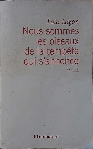Seller image for Nous sommes les oiseaux de la tempte qui s'annonce. for sale by Librairie Et Ctera (et caetera) - Sophie Rosire